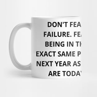 Don't fear failure Mug